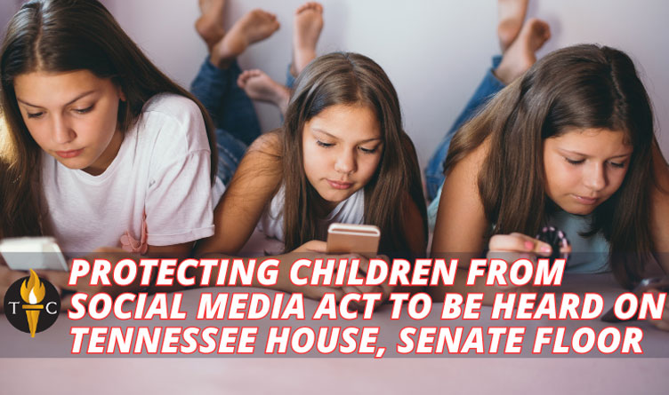 Protecting Children From Social Media Act to Be Heard On Tennessee House, Senate Floor