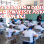 Senate Education Committee To Hear Tennessee Private School Gun Bill