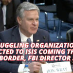 Smuggling Organizations Connected To ISIS Coming Through U.S. Border, FBI Director Says