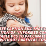 Tennessee Caption Bill That Changes Definition Of "Informed Consent" Will Enable DCS To Vaccinate Foster Kids Without Parental Consent