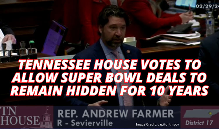 Tennessee House Votes To Allow Super Bowl Deals To Remain Hidden For 10 Years