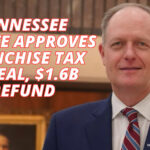 Tennessee Senate Approves Franchise Tax Repeal, $1.6B Refund