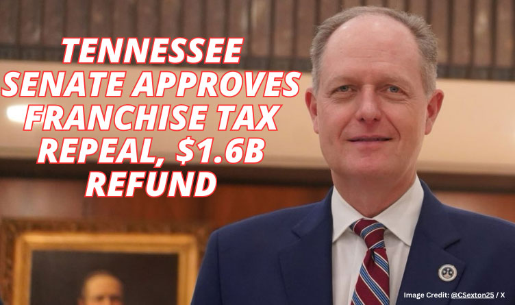 Tennessee Senate Approves Franchise Tax Repeal, $1.6B Refund