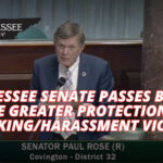 Tennessee Senate Passes Bill To Give Greater Protection To Stalking/Harassment Victims