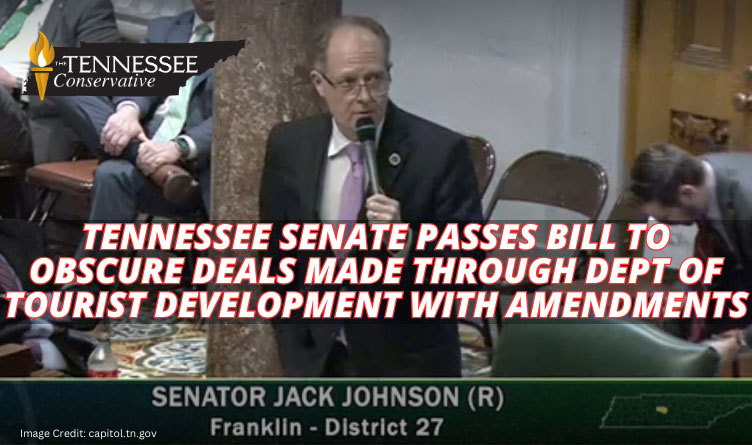 Tennessee Senate Passes Bill To Obscure Deals Made Through Dept Of Tourist Development With Amendments