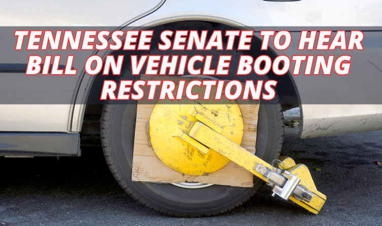 Tennessee Senate To Hear Bill On Vehicle Booting Restrictions