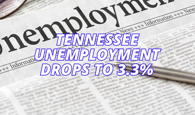 Tennessee Unemployment Drops To 3.3%
