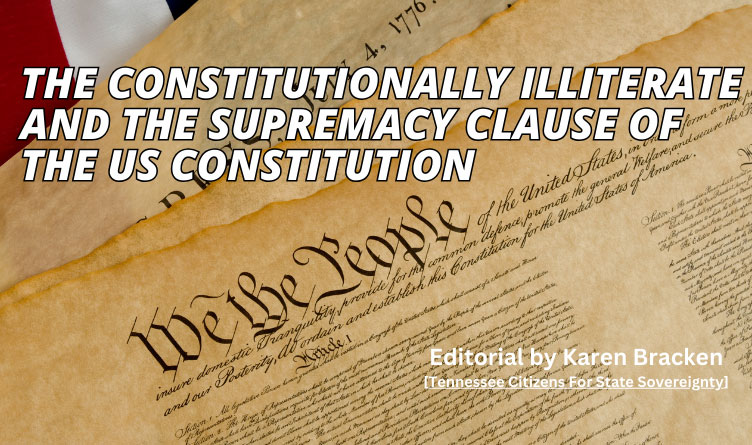 The Constitutionally Illiterate And The Supremacy Clause Of The US Constitution
