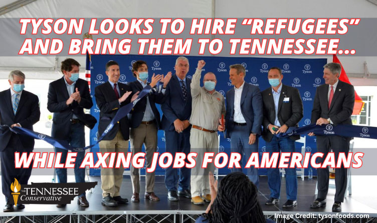 Tyson Looks To Hire "Refugees" And Bring Them To Tennessee, While Axing Jobs For Americans