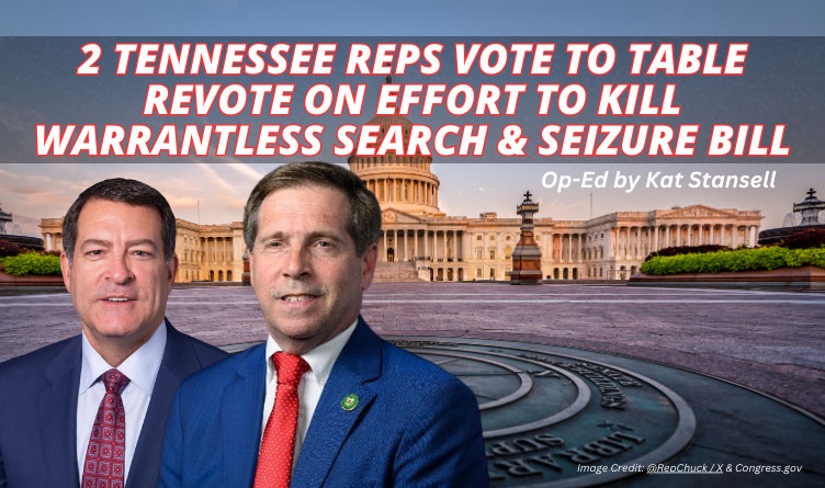 2 Tennessee Reps Vote To Table Revote On Effort To Kill Warrantless Search & Seizure Bill