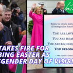 Biden Takes Fire For Redubbing Easter As "Transgender Day Of Visibility"