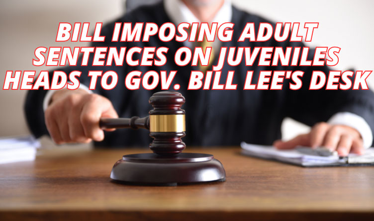 Bill Imposing Adult Sentences On Juveniles Heads To Gov. Bill Lee's Desk