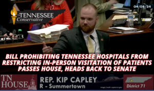 Bill Prohibiting Tennessee Hospitals From Restricting In-Person Visitation Of Patients Passes House, Heads Back To Senate