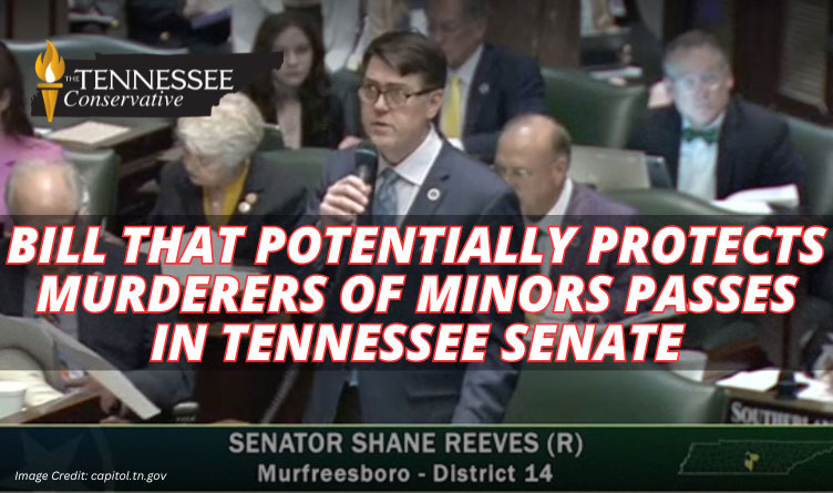 Bill That Potentially Protects Murderers Of Minors Passes In Tennessee Senate