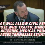 Bill That Will Allow Civil Penalties For Those Who Traffic Minors For Gender Altering Medical Procedures Passes Tennessee Senate