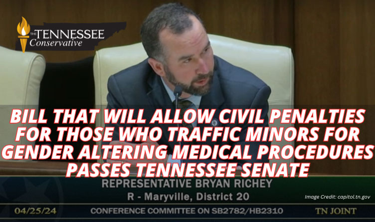 Bill That Will Allow Civil Penalties For Those Who Traffic Minors For Gender Altering Medical Procedures Passes Tennessee Senate