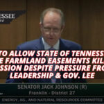 Bill To Allow State Of Tennessee To Acquire Farmland Easements Killed For This Session Despite Pressure From GOP Leadership & Gov. Lee