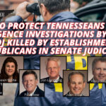 Bill To Protect Tennesseans From Intelligence Investigations By Biden’s DOJ Killed By Establishment Republicans In Senate Judiciary