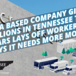 China Based Company Given Millions In Tennessee Tax Dollars Lays Off Workers And Says It Needs More Money