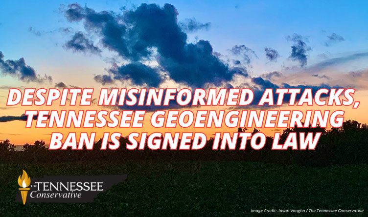 Despite Misinformed Attacks, Tennessee Geoengineering Ban Is Signed Into Law
