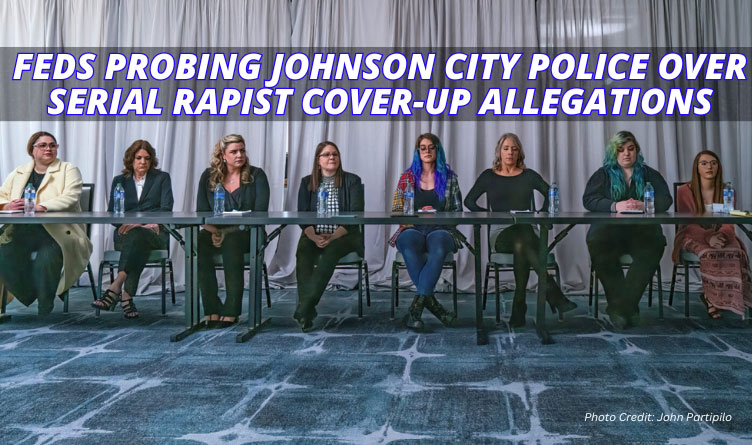 Feds Probing Johnson City Police Over Serial Rapist Cover-Up Allegations