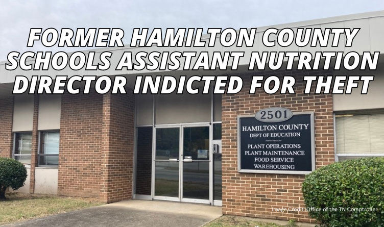 Former Hamilton County Schools Assistant Nutrition Director Indicted For Theft