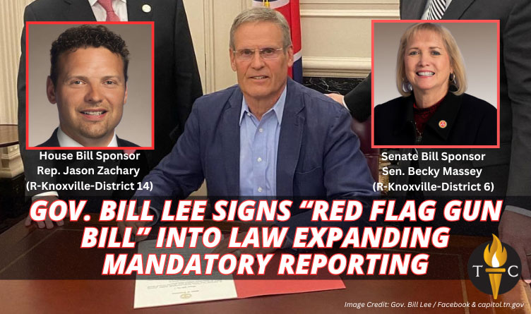 Gov. Bill Lee Signs “Red Flag Gun Bill” Into Law Expanding Mandatory Reporting