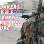 Lawmakers Decry U.S. Military's Drift To DEI Culture
