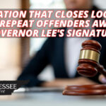 Legislation That Closes Loophole For Repeat Offenders Awaits Governor Lee's Signature