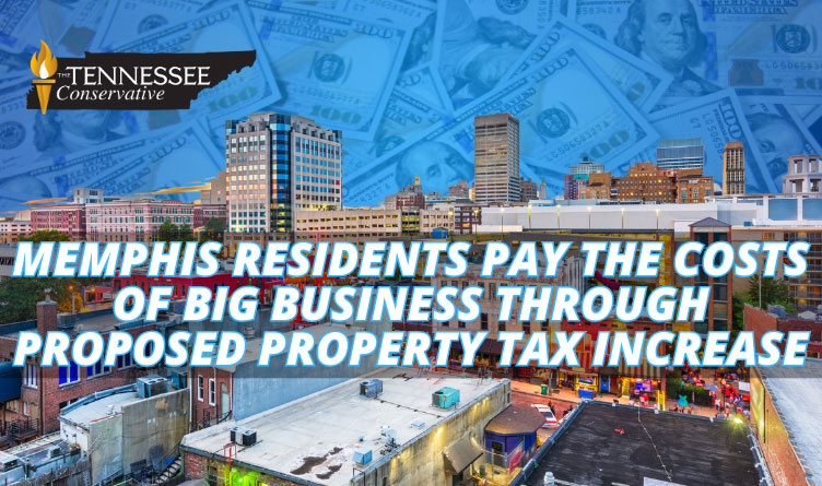 Memphis Residents Pay The Costs Of Big Business Through Proposed Property Tax Increase