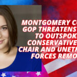Montgomery County GOP Threatens Harm To Outspoken Conservative Vice Chair And Unethically Forces Removal