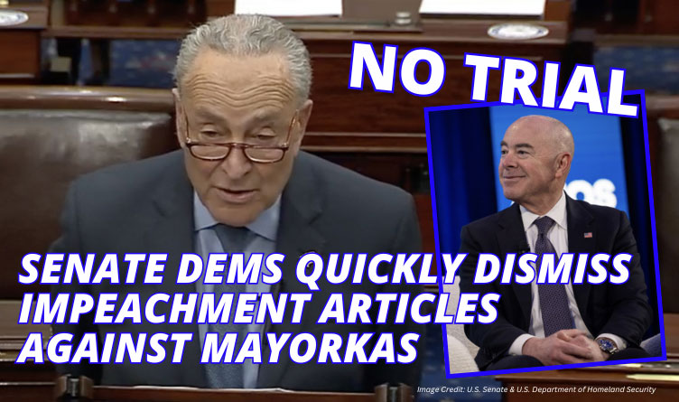 NO TRIAL: Senate Democrats Quickly Dismiss Impeachment Articles Against Mayorkas