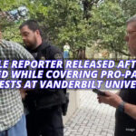 Nashville Reporter Released After Being Arrested While Covering Pro-Palestine Protests at Vanderbilt University