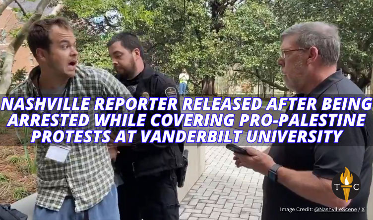 Nashville Reporter Released After Being Arrested While Covering Pro-Palestine Protests at Vanderbilt University