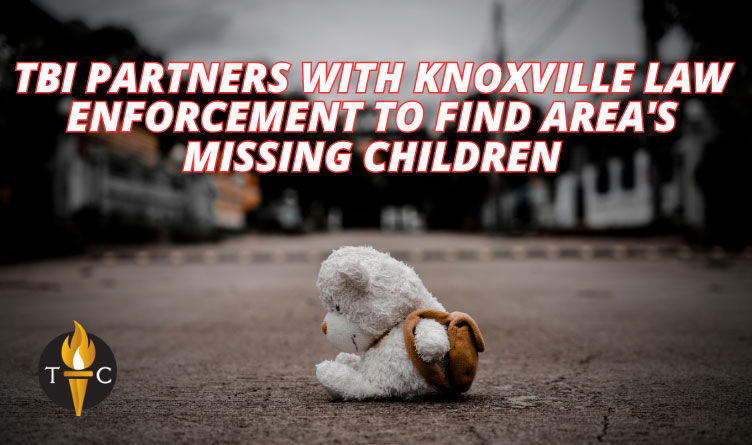 TBI Partners With Knoxville Law Enforcement To Find Area's Missing Children