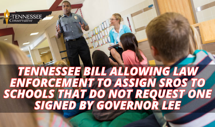 Tennessee Bill Allowing Law Enforcement To Assign SROs To Schools That Do Not Request One Signed By Governor Lee