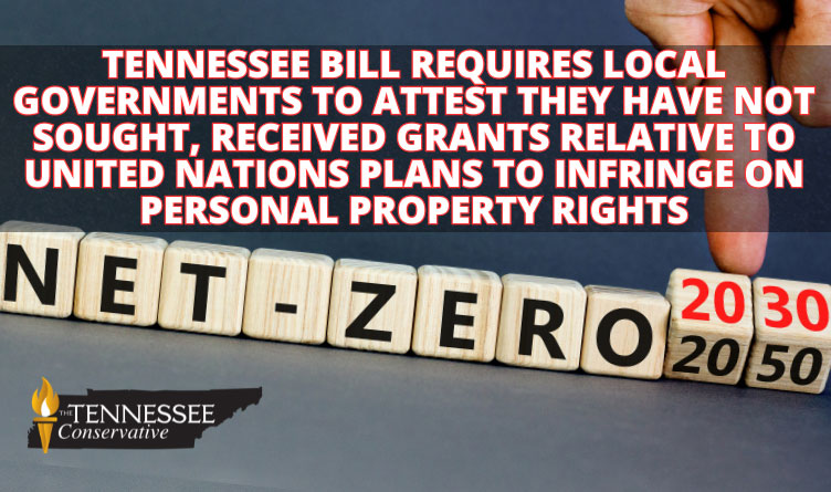 Tennessee Bill Requires Local Governments To Attest They Have Not Sought, Received Grants Relative To United Nations Plans To Infringe On Personal Property Rights