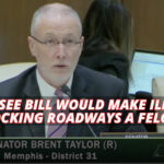 Tennessee Bill Would Make Illegally Blocking Roadways A Felony
