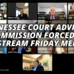 Tennessee Court Advisory Commission Forced To Livestream Friday Meeting