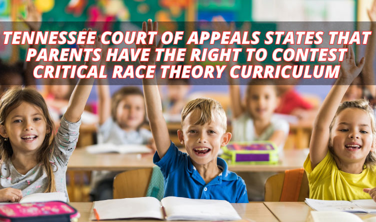 Tennessee Court Of Appeals States That Parents Have The Right To Contest Critical Race Theory Curriculum