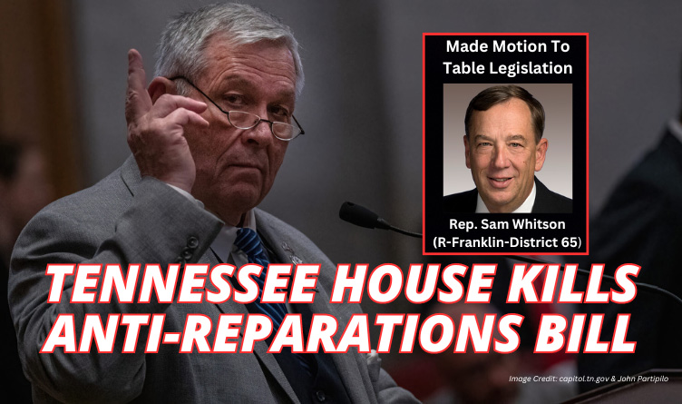 Tennessee House Kills Anti-Reparations Bill
