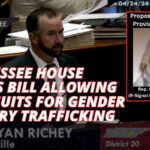 Tennessee House Passes Bill Allowing Civil Suits For Gender Surgery Trafficking