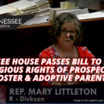 Tennessee House Passes Bill To Protect Religious Rights Of Prospective Foster And Adoptive Parents