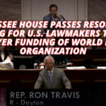 Tennessee House Passes Resolution Calling For U.S. Lawmakers To Stop Taxpayer Funding Of World Health Organization