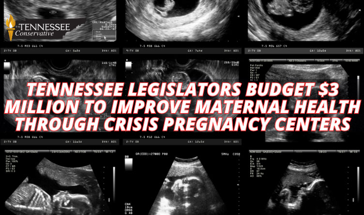 Tennessee Legislators Budget $3 Million To Improve Maternal Health Through Crisis Pregnancy Centers