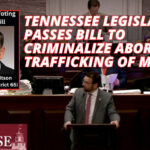 Tennessee Legislature Passes Bill To Criminalize Abortion Trafficking Of Minors