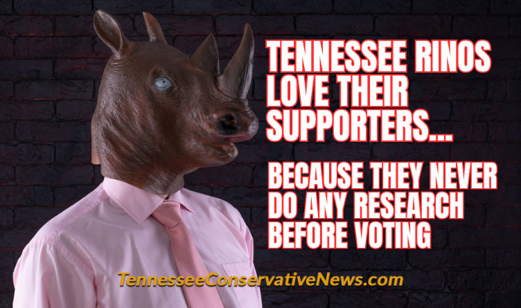 Tennessee RINOs Love Their Supporters... Because They Never Do Any Research Before Voting - Meme