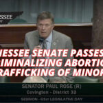 Tennessee Senate Passes Bill Criminalizing Abortion Trafficking Of Minors