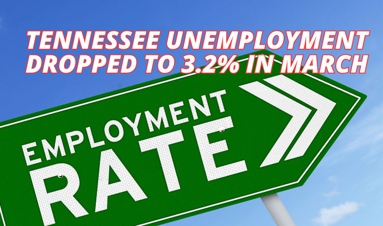 Tennessee Unemployment Dropped To 3.2% In March