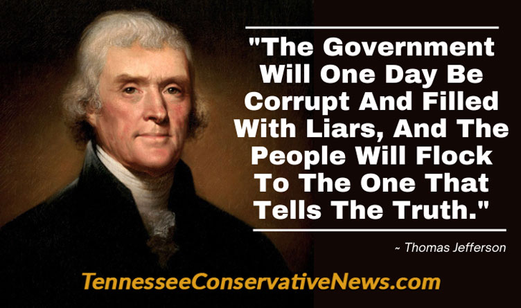 "The Government Will One Day Be Corrupt And Filled With Liars, And The People Will Flock To The One That Tells The Truth." ~ Thomas Jefferson Quote Meme